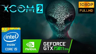 XCOM 2 - Gtx750ti 2GB-Muy Baja-Baja-Normal-Alta y Muy Alta -1080p!!!