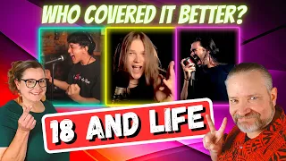 Who covered "18 and Life" better?