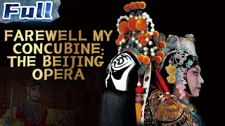 Farewell My Concubine: the Beijing Opera | History | Drama | China Movie Channel ENGLISH | ENGSUB