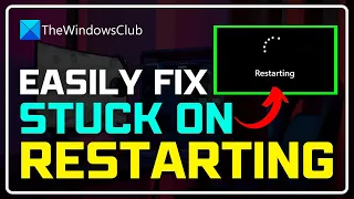 How To Fix Windows 11/10 Stuck on Restarting Screen Issue [LAPTOP/DESKTOP]