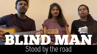 Blind man stood by the road and he cried (Cover) - Nikhil Rathnam, Selina William & Aju Eva