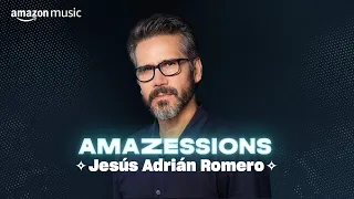 Amazessions: Jesús Adrián Romero | Amazon Music