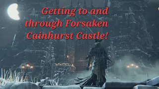 Bloodborne Guide: Getting to and through Forsaken Cainhurst Castle!