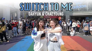 [KPOP IN PUBLIC CHALLENGE] DAHYUN&CHAEYOUNG-"Switch to me"Dance Cover by KEYME ft.ZOOMIN from Taiwan