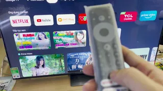 Chi tiết CÀI ĐẶT GOOGLE TV TCL 2022 với Mã Tivi P635 P638 Q636 C735 C835