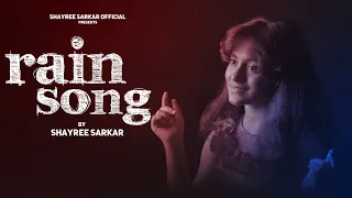 Rain Song | Official Video | Shayree Sarkar