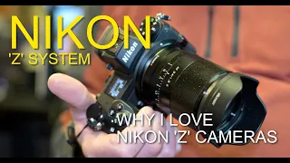 Why I love Nikon Z cameras and how I use them.