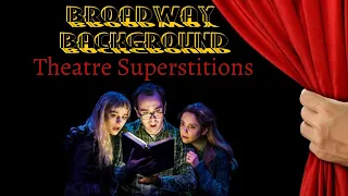 Broadway Background: Theatre Superstitions