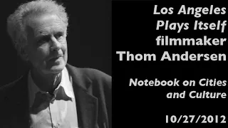 Filmmaker Thom Andersen in Los Angeles — Notebook on Cities and Culture — 10/27/2012