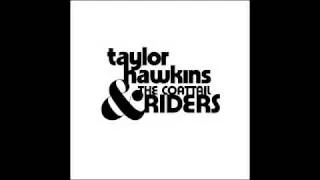 Taylor Hawkins and The Coattail Riders- You Drive Me Insane...