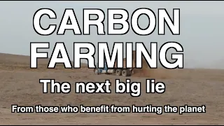 Carbon Farming - The Next Lie