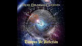 Rod Drache Cuervo - Tiempos De Reflexión
