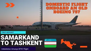 Trip Report | Uzbekistan Airways | Samarkand - Tashkent | Boeing B757-200 | (ECONOMY)