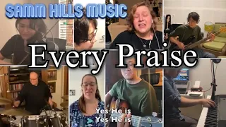 Every Praise - Samm Hills Music - Virtual Worship Song (Virtual Choir)