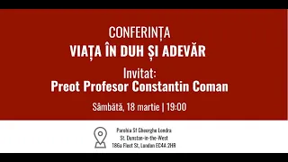 Conferința Viața în duh și adevăr- Preot Profesor Constantin Coman