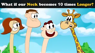 What if our Neck becomes 10 times Longer? + more videos | #aumsum #kids #children #education #whatif