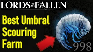 Lords of the Fallen umbral scouring farm, how to get umbral scouring FAST, remembrance farm