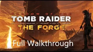 Shadow of the Tomb Raider - The Forge DLC Full Walkthrough