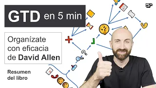 GTD en 5 minutos. Mejora tu productividad. Resumen del libro Organízate con eficacia de David Allen