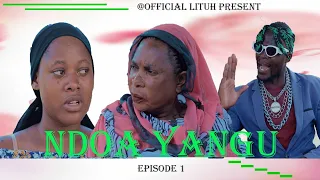 NDOA YANGU  | ep 1 l