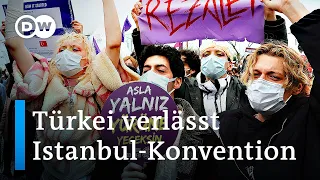 Türkei tritt aus Istanbul-Konvention aus trotz dramatischer Lage | DW Nachrichten