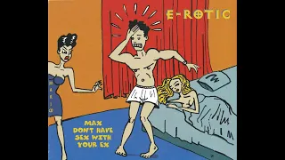E-Rotic - Max Don´t Have Sex With Your Ex (Extended Version)