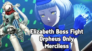 I beat Elizabeth using ONLY Base Orpheus (Merciless) - Persona 3 Reload