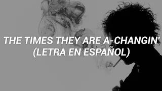 The Times They Are A-Changin - Bob Dylan (Letra en Español)