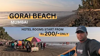 Gorai  Beach | Mumbai Tourist Places | A to Z Guide | Hotel Rooms In Rs. 200  For 1 Hour