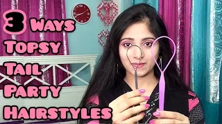 3 Ways Topsy Tail Party Hairstyles || Easy Topsy Tail Tool Hairstyles || Party Guest Hairstyles