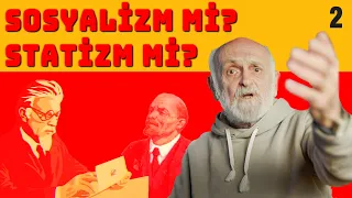 Sosyalizm mi? Statizm mi? - Sosyalizmin Kısa Tarihi - Gün Zileli - B02