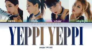 aespa 에스파 " YEPPI YEPPI " Lyrics (ColorCoded/ENG/HAN/ROM/가사)