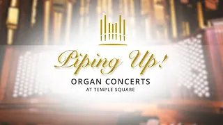 Piping Up! Organ Concerts at Temple Square | December 02, 2020