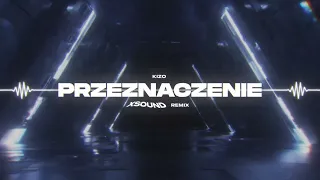 Kizo - PRZEZNACZENIE (XSOUND Remix)