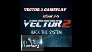 Vector 2 Floor 3-5 Gameplay