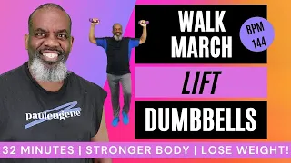 Walk March Lift Dumbbells | 32 Minutes | BPM 144 | Cardio + Strength | Stronger Body Lose Weight!