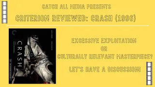 Criterion Reviewed Ep. 1: Crash (1996)