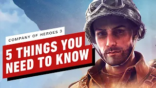Company of Heroes 3 - 5 Things You Need to Know