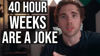 Why 40 hour work weeks are a joke... | #grindreel