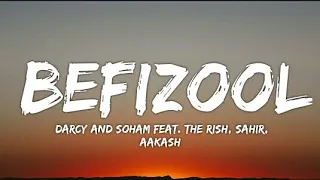 Befizool - (Lyrics - Lyrical Video) | Darcy and Soham (feat. The Rish, Sahir, AAKASH)