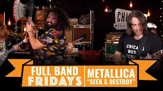 "Seek and Destroy" Metallica | CME Full Band Fridays