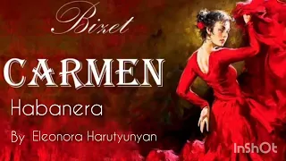 Bizet Carmen Habanera -Eleonora Harutyunyan