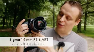 Sigma 14 mm f/1.8 ART | Ultraweitwinkel-Objektiv im Test [Deutsch]