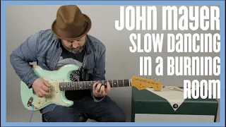 John Mayer Slow Dancing in a Burning Room Guitar Lesson + Tutorial