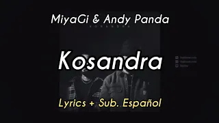 Miyagi & Andy Panda - Kosandra (Lyrics + Sub. Español)