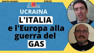Ucraina, L'Italia e l'Europa alla guerra del gas (e del petrolio) - Mappa Mundi