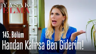 Handan kalırsa ben giderim! - Yasak Elma 145. Bölüm