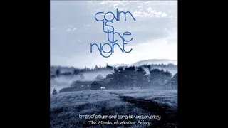 01 Calm is the night   Monks of Weston Priory 1974