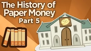 The History of Paper Money - Working out the Kinks - Extra History - Part 5