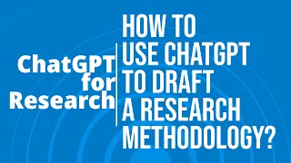 #HowChatGPT for Research:  to use #ChatGPT to Write Research Methodology?